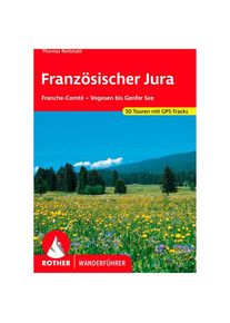 BERGVERLAG ROTHER Franz&ouml;sischer Jura Franche Comt&eacute; Walking guide book 5. aktualisierte Auflage 2022